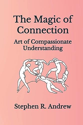 The Magic of Connection: Art of Compassionate Understanding von IngramSpark