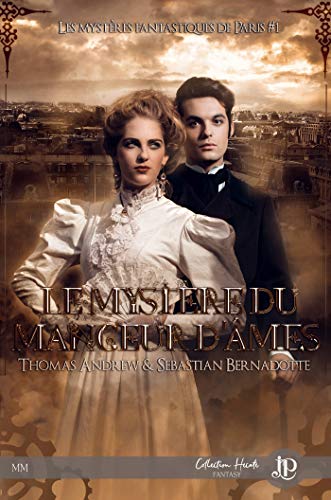Le mystère du mangeur d'âmes: Les mystères fantastiques de Paris #1