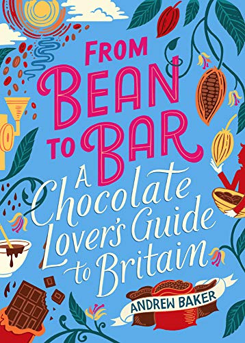 From Bean to Bar: A Chocolate Lovers Guide to Britain von AA Publishing