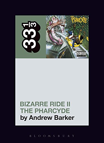 The Pharcyde's Bizarre Ride II the Pharcyde (33 1/3, Band 122) von Bloomsbury