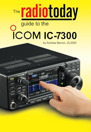 The Radio Today guide to the Icom IC-7300 (Radio Today guides) von Independently published