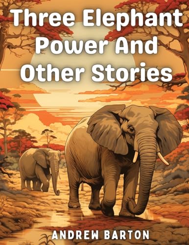 Three Elephant Power And Other Stories von Sascha Association