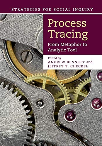 Process Tracing: From Metaphor To Analytic Tool (Strategies for Social Inquiry) von Cambridge University Press