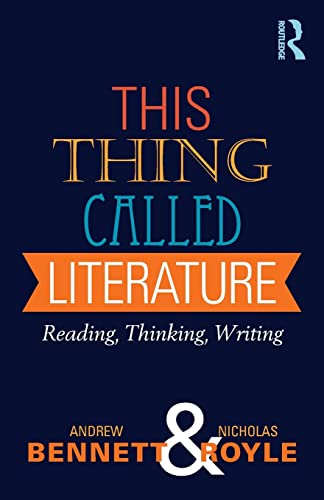This Thing Called Literature: Reading, Thinking, Writing (XX XX)