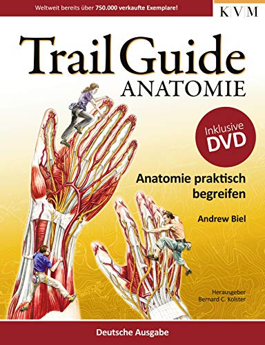 Trail Guide Anatomie: Anatomie praktisch begreifen Trail Guide Anatomie: Anatomie praktisch begreifen