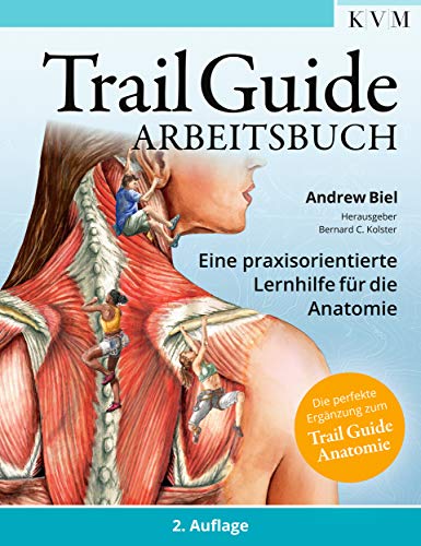 Trail Guide Arbeitsbuch: Eine praxisorientierte Lernhilfe für die Anatomie von KVM-Der Medizinverlag
