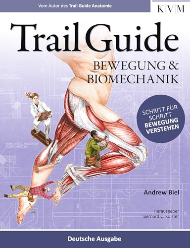 Trail Guide - Bewegung und Biomechanik: Schritt-für-Schritt Bewegung verstehen