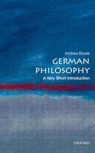 German Philosophy: A Very Short Introduction (Very Short Introductions) von Oxford University Press