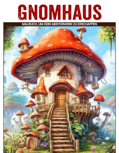 Haus der Gnome Malbuch: Tolle Malvorlagen Für Häuser Für Farbe Und Kreativität