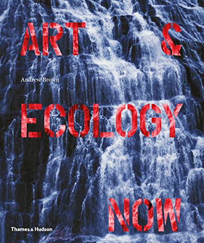 Art & Ecology Now von Thames & Hudson