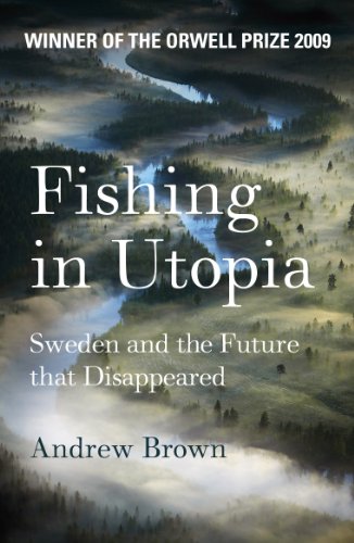 Fishing in Utopia: Sweden and the Future That Disappeared von Granta Books