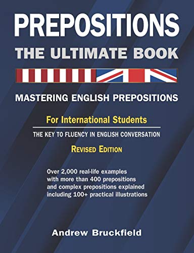Prepositions: The Ultimate Book – Mastering English Prepositions von CREATESPACE
