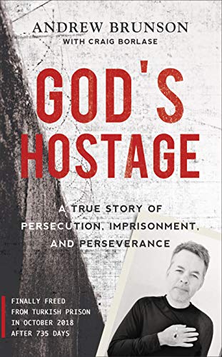 God's Hostage: A True Story Of Persecution, Imprisonment, and Perseverance von Authentic Media