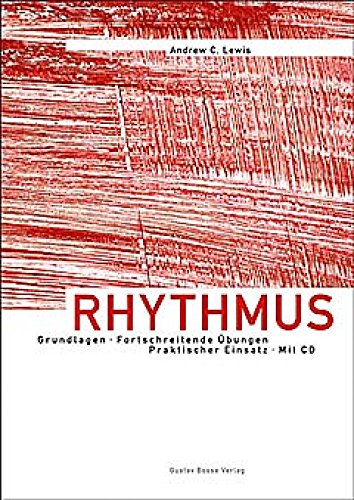 Rhythmus: Grundlagen, Fortschreitende Übungen, Praktischer Einsatz, mit CD