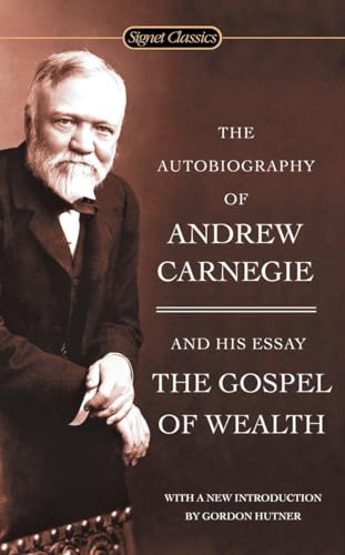 The Autobiography of Andrew Carnegie and the Gospel of Wealth (Signet Classics) von Signet