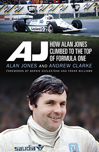 AJ: How Alan Jones Climbed to the Top of Formula One