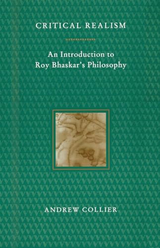 Critical Realism: An Introduction to Roy Bhaskar's Philosophy von Verso
