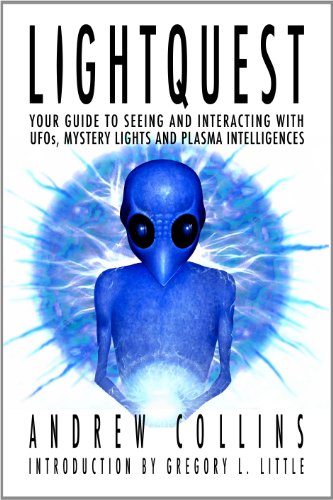 LightQuest: Your Guide to Seeing and Interacting with UFOs, Mystery Lights and Plasma Intelligences