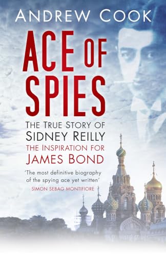 Ace of Spies: The True Story Of Sidney Reilly (Revealing History (Paperback)) von Tempus