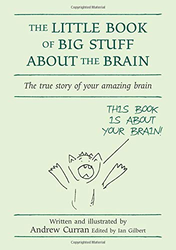 The Little Book of Big Stuff About the Brain: The True Story of Your Amazing Brain (The Independent Thinking Series) von Crown House Publishing