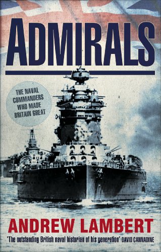 Admirals: The Naval Commanders Who Made Britain Great von Faber And Faber Ltd.