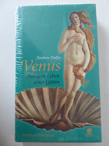 Venus: Aus dem Leben einer Göttin