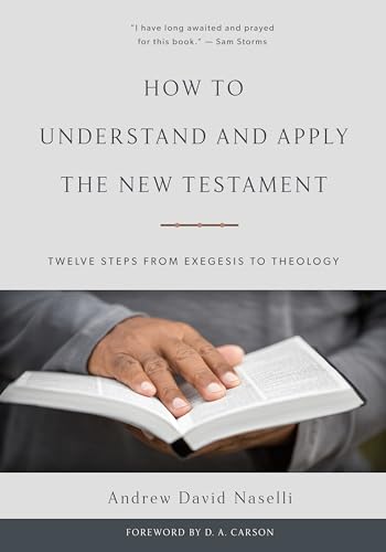 How to Understand and Apply the New Testament: Twelve Steps from Exegesis to Theology von P & R Publishing