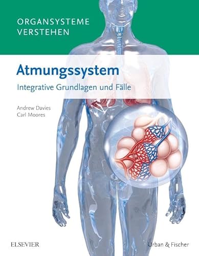Organsysteme verstehen - Atmungssystem: Integrative Grundlagen und Fälle von Elsevier