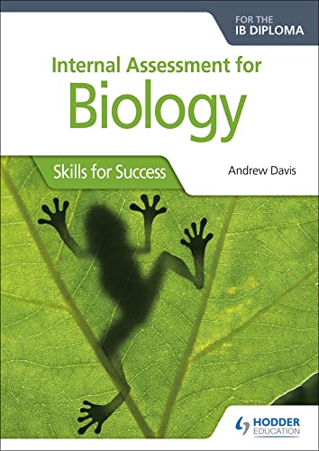 Internal Assessment for Biology for the IB Diploma: Skills for Success von Hodder Education