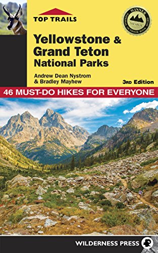Top Trails: Yellowstone and Grand Teton National Parks: 46 Must-Do Hikes for Everyone von Wilderness Press