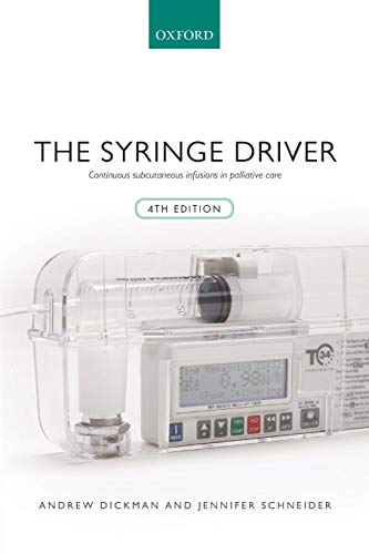 The Syringe Driver: Continuous Subcutaneous Infusions in Palliative Care von Oxford University Press, USA
