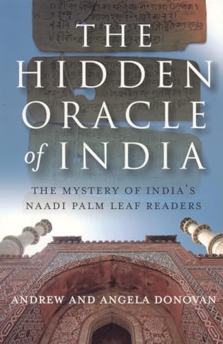 The Hidden Oracle of India: The Mystery of India's Naadi Palm Leaf Readers: The Mystery of India's Naadi Palm Readers von John Hunt Publishing