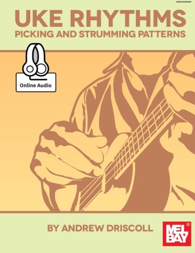 Uke Rhythms: Picking and Strumming Patterns