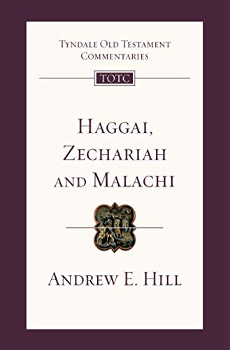 Haggai, Zechariah and Malachi: Tyndale Old Testament Commentary