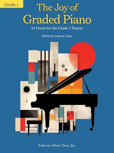 The Joy of Graded Piano - Grade 1. 24 Pieces for the Grade 1 Pianist. von Yorktown Music Press