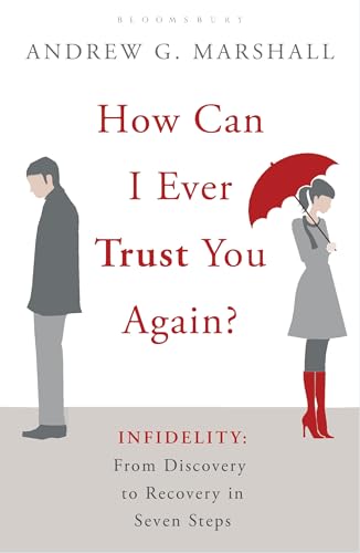 How Can I Ever Trust You Again?: Infidelity: From Discovery to Recovery in Seven Steps von Bloomsbury Paperbacks