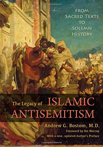 The Legacy of Islamic Antisemitism (Updated): From Sacred Texts to Solemn History von Independently published
