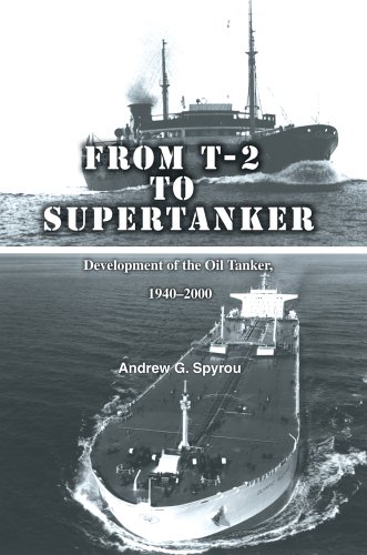 From T-2 to Supertanker: Development of the Oil Tanker, 1940-2000 von iUniverse