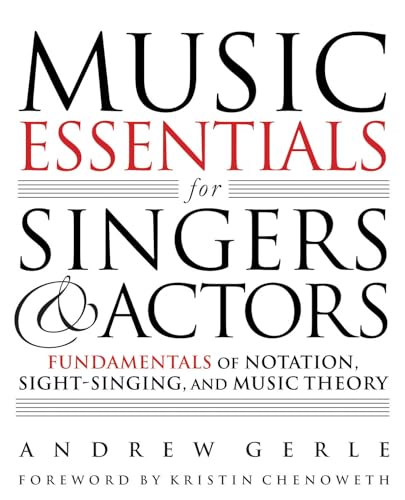 Music Essentials for Singers and Actors: Fundamentals of Notation, Sight-Singing and Music Theory