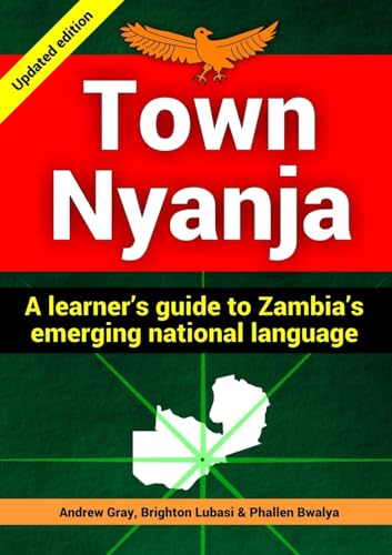 Town Nyanja: a learner's guide to Zambia's emerging national language