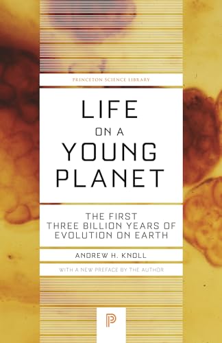 Life on a Young Planet: The First Three Billion Years of Evolution on Earth (Princeton Science Library)