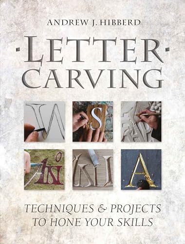 Letter Carving: Techniques & Projects to Hone Your Skills von GMC Publications