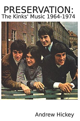 Preservation: The Kinks' Music 1964-1974 von Independently published