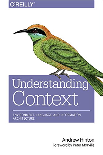 Understanding Context: Environment, Language, and Information Architecture Understanding Context: Environment, Language, and Information Architecture