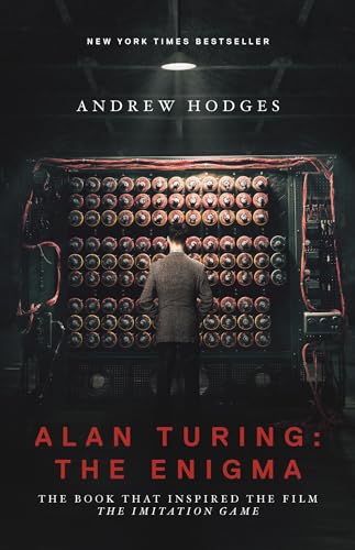 Alan Turing: The Enigma: The Book That Inspired the Film The Imitation Game