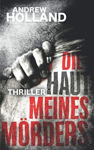 Die Haut meines Mörders: Thriller (Howard Caspar Reihe, Band 9) von Independently published