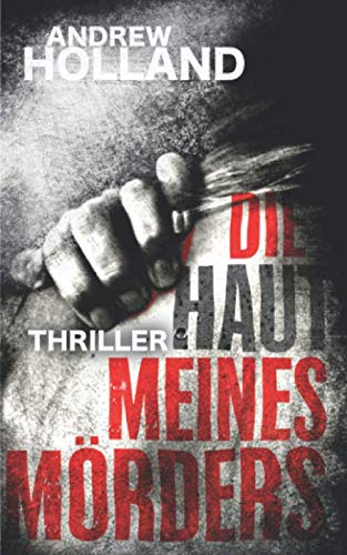 Die Haut meines Mörders: Thriller (Howard Caspar Reihe, Band 9)