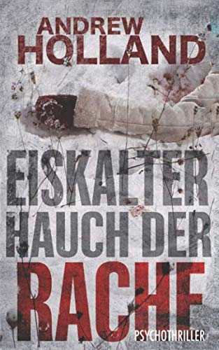 Eiskalter Hauch der Rache: Thriller von Independently published