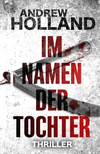 Im Namen der Tochter: Thriller (Howard Caspar Reihe, Band 4)