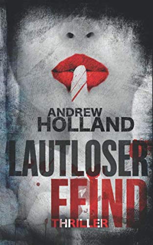 Lautloser Feind: Thriller (Howard Caspar Reihe, Band 8) von Independently published